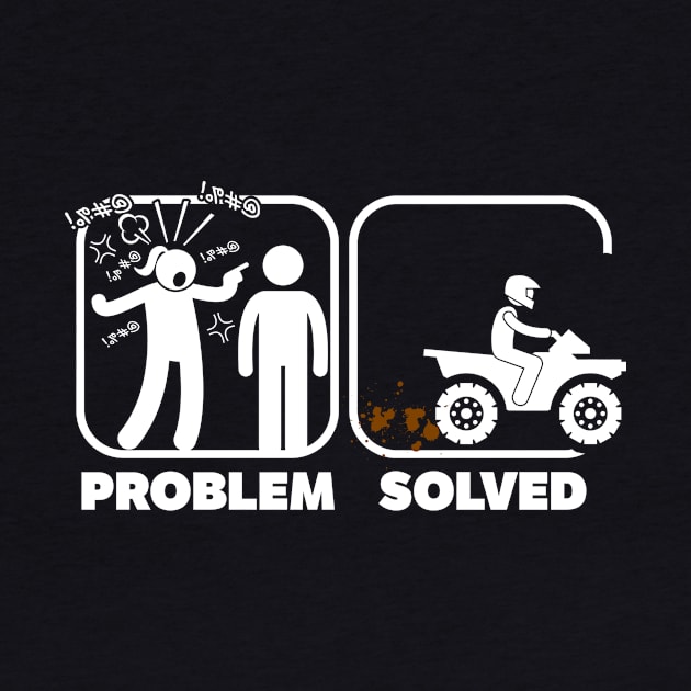 Problem Solved ATV by CasesTshirts